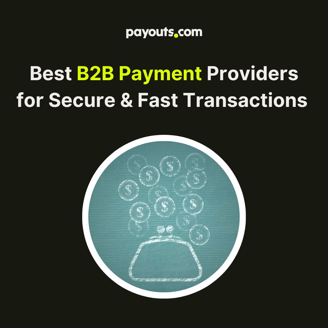 Best B2b Payment Providers for Secure Fast Transactions Payoutscom Best B2b Payment Providers for Secure Fast Transactions