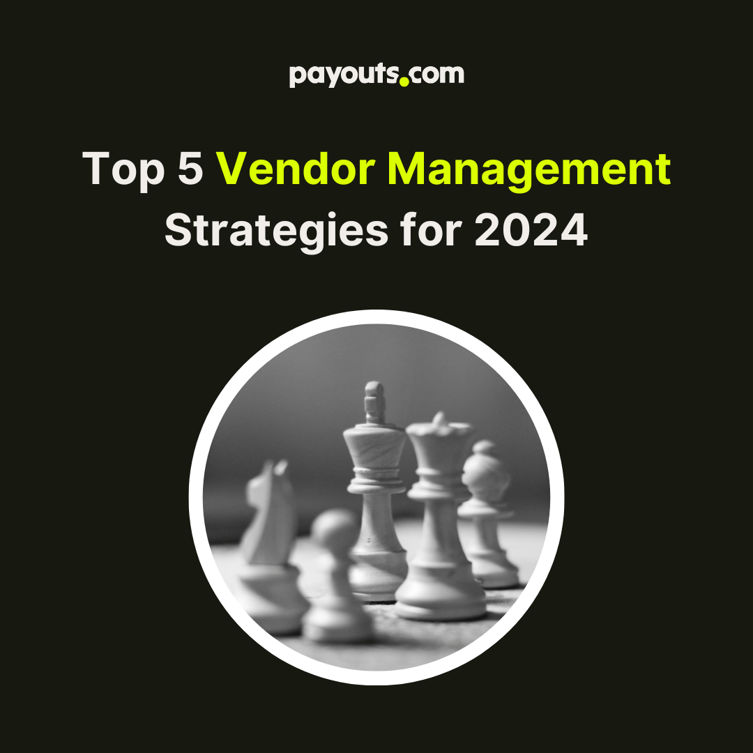 Top 5 Vendor Management Strategies for 2024