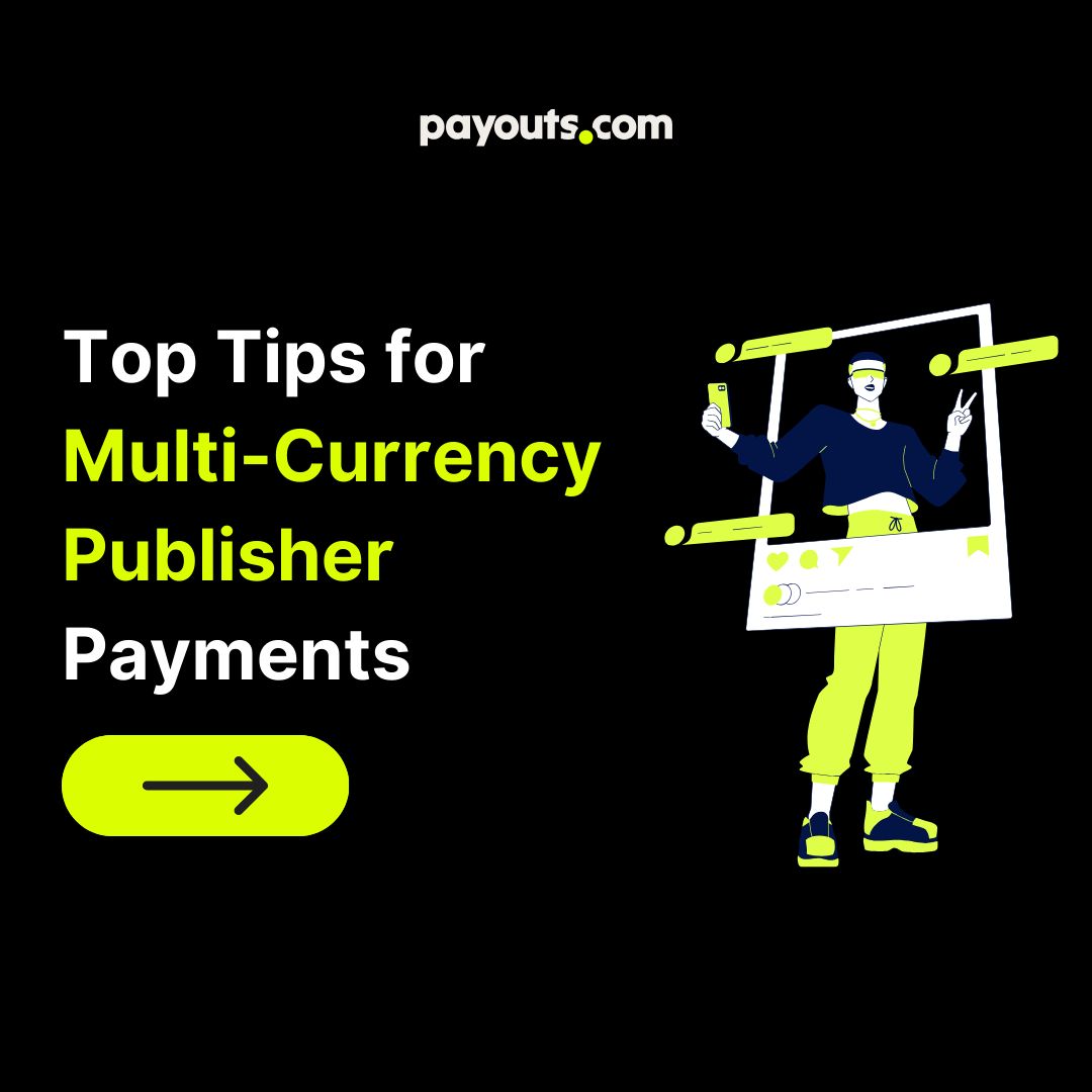 Top Tips for Multi currency Publisher Payments